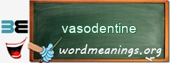 WordMeaning blackboard for vasodentine